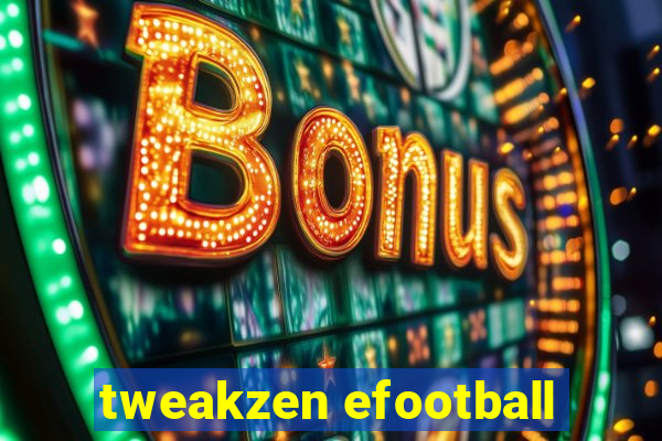 tweakzen efootball